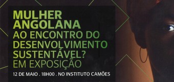 Exposição «’Mulher Angolana – Ao Encontro do Desenvolvimento Sustentável?’»