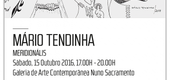 Artista plástico Mário Tendinha inaugura exposição – 15 Outubro