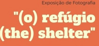 Exposição de Fotografia (O) Refúgio – 13 Setembro